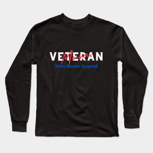 Veterdan's Day Mom: Hero, Queen, and Legend Long Sleeve T-Shirt